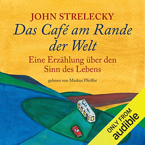 Hörbuch Kostenlos : Das Café am Rande der Welt, Von John Strelecky