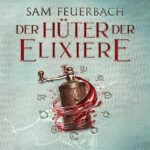 Hörbuch Kostenlos Der Hüter der Elixiere (Die Alchemisten Saga 3)