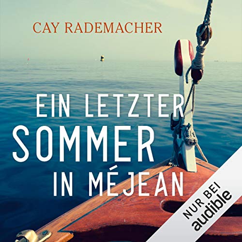 Hörbuch Kostenlos : Ein letzter Sommer in Méjean, Von Cay Rademacher