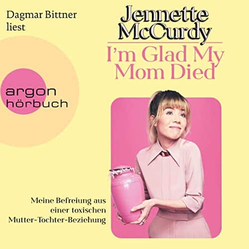Hörbuch Kostenlos : I'm Glad My Mom Died, Von Jennette McCurdy