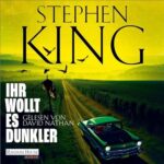 Hörbuch Kostenlos : Ihr wollt es dunkler, von Stephen King