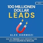 Hörbuch Kostenlos : 100 Millionen Dollar Leads, von Alex Hormozi