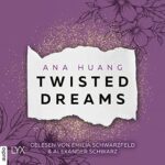 Hörbuch Kostenlos : Twisted Dreams, von Ana Huang