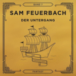 Hörbuch Kostenlos Der Untergang (Die Krosann-Saga - Band 7), von Sam Feuerbach