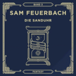 Hörbuch Kostenlos Die Sanduhr (Die Krosann-Saga - Lehrjahre 3), von Sam Feuerbach
