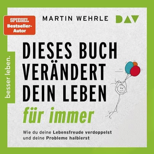 Hörbuch Kostenlos Dieses Buch verändert dein Leben für immer, von Martin Wehrle
