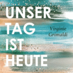 Hörbuch Kostenlos Unser Tag ist heute, von Virginie Grimaldi
