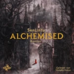 Hörbuch Kostenlos - Alchemised (deutsche Version), von SenLinYu