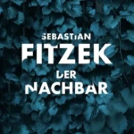 Hörbuch Kostenlos Der Nachbar, von Sebastian Fitzek