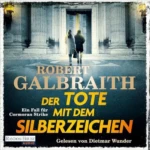 Hörbuch Kostenlos - Der Tote mit dem Silberzeichen (Die Cormoran-Strike-Reihe, Band 8), von Robert Galbraith