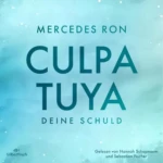Culpa Tuya – Deine Schuld (Die Culpa-Mía-Trilogie 2), von Mercedes Ron