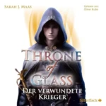 Der verwundete Krieger (Throne of Glass 6), von Sarah J. Maas