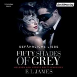 Fifty Shades of Grey 2 - Gefährliche Liebe, von E. L. James