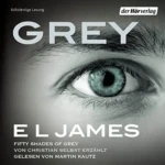 Grey - Fifty Shades of Grey von Christian selbst erzählt 1, von E. L. James