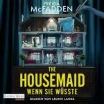 Wenn sie wüsste (The Housemaid 1), von Freida McFadden