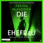 Die Ehefrau – Was hat sie zu verbergen, von Freida McFadden
