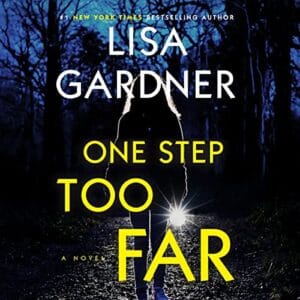 Free Audiobook : One Step Too Far, by Lisa Gardner