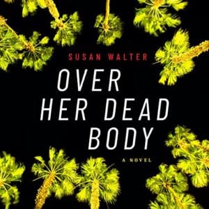 Free Audiobook : Over Her Dead Body, by Susan Walter