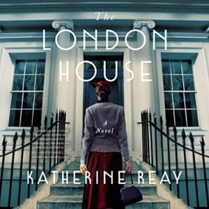 Free Audiobook : The London House, by Katherine Reay