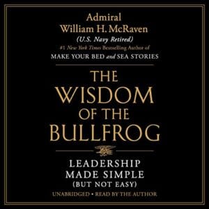 Free Audiobook : The Wisdom of the Bullfrog, by Admiral William H. McRaven