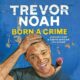Free Audio Book Born a Crime, by Trevor Noah