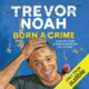 Free Audio Book : Born a Crime, by Trevor Noah