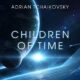 Free Audio Book Children of Time, by Adrian Tchaikovsky