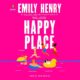Free Audio Book : Happy Place, by Emily Henry