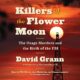 Free Audio Book : Killers of the Flower Moon, by David Grann
