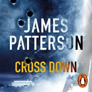 Free Audiobook : Cross Down (Alex Cross, Book 31), by James Patterson