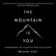 Free Audio Book : The Mountain Is You, by Brianna Wiest