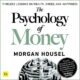 Free Audio Book : The Psychology of Money, by Morgan Housel
