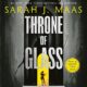 Free Audio Book : Throne of Glass, by Sarah J. Maas