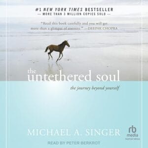 Free Audiobook : The Untethered Soul, by Michael A. Singer
