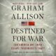 Free Audio Book : Destined for War, By Graham Allison