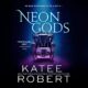 Free Audio Book : Neon Gods, By Katee Robert