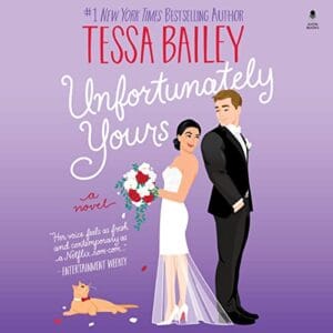 Free Audiobook : Unfortunately Yours, by Tessa Bailey