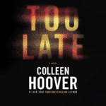 Free Audiobook Too Late, By Colleen Hoover