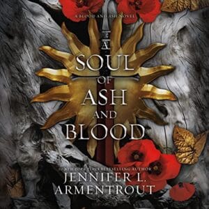 Free Audiobook : A Soul of Ash and Blood, By Jennifer L. Armentrout