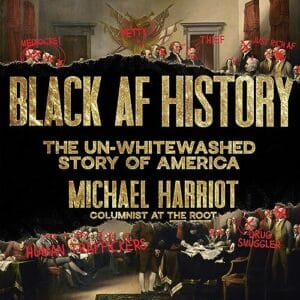 Free Audiobook : Black AF History, by Michael Harriot