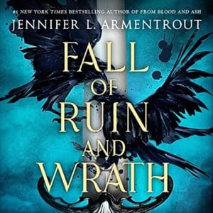 Free Audiobook : Fall of Ruin and Wrath, By Jennifer L. Armentrout