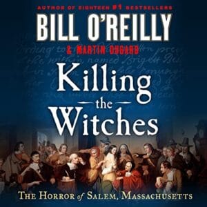 Free Audiobook : Killing the Witches, By Bill O’Reilly