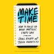 Free Audio Book : Make Time, By Jake Knapp and John Zeratsky
