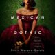 Free Audio Book : Mexican Gothic, By Silvia Moreno-Garcia