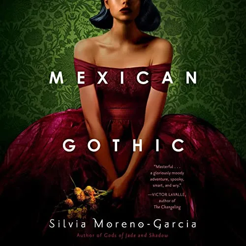 Free Audio Book : Mexican Gothic, By Silvia Moreno-Garcia