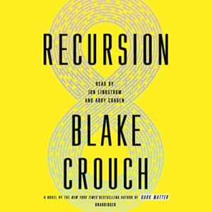 Free Audiobook : Recursion, by Blake Crouch