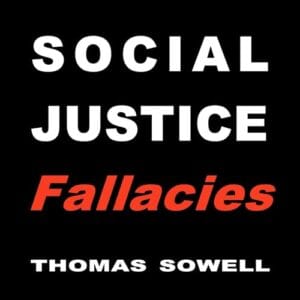 Free Audiobook : Social Justice Fallacies, by Thomas Sowell