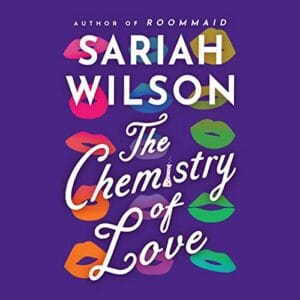 Free Audiobook : The Chemistry of Love, By Sariah Wilson
