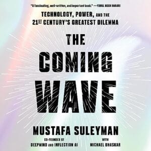 Free Audiobook : The Coming Wave, by Mustafa Suleyman