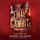 Free Audio Book : The Final Gambit, By Jennifer Lynn Barnes